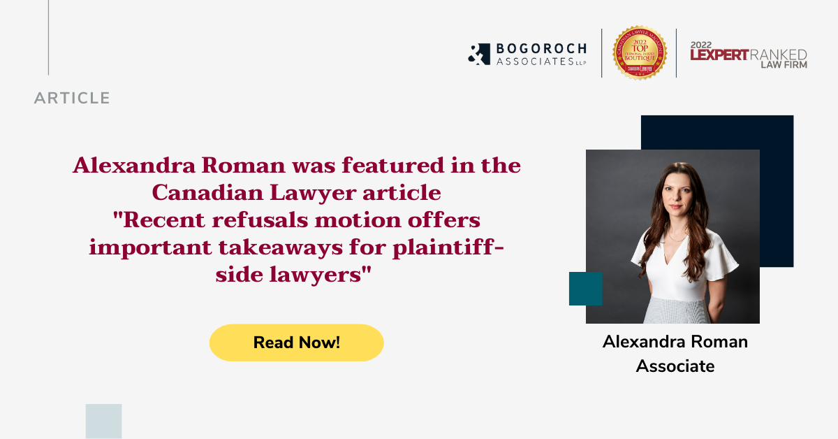 Alexandra Roman featured in Canadian lawyer article “Recent refusals motion offers important takeaways for plaintiff-side lawyers”